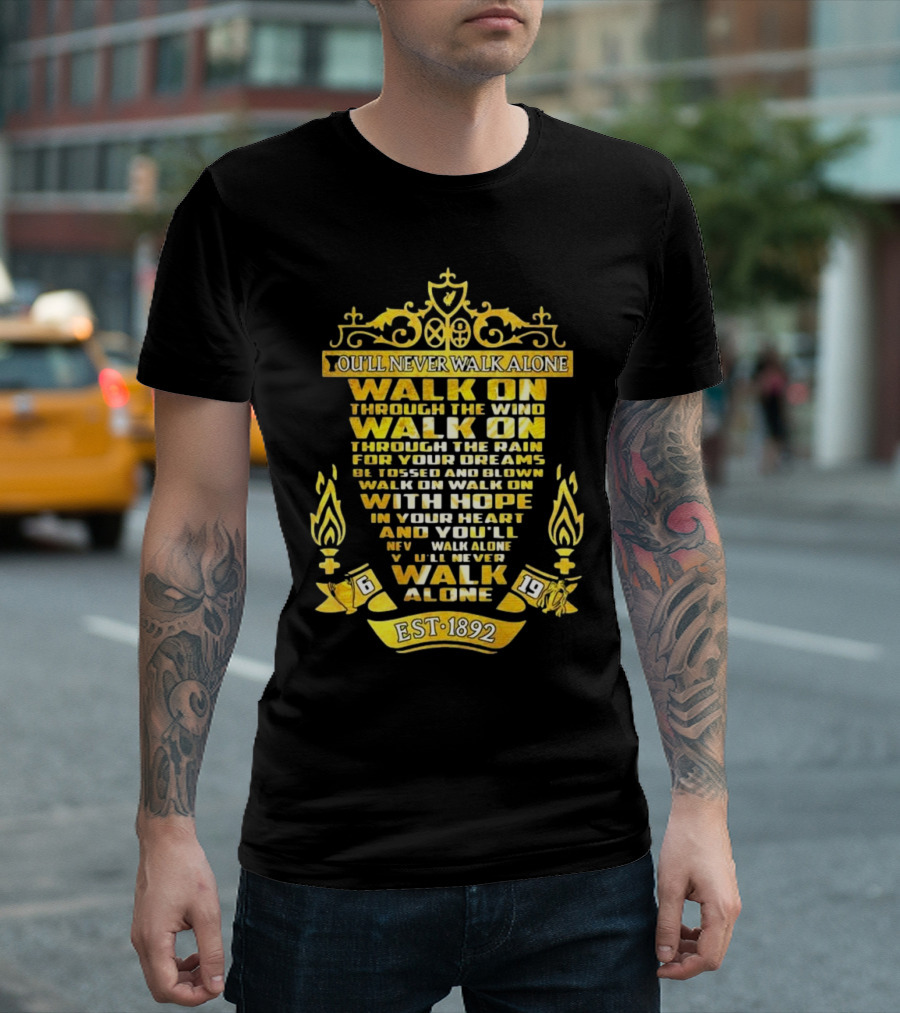 Liverpool FC You'll Never Walk Alone Walk On With Hope Est 1892 T-Shirt