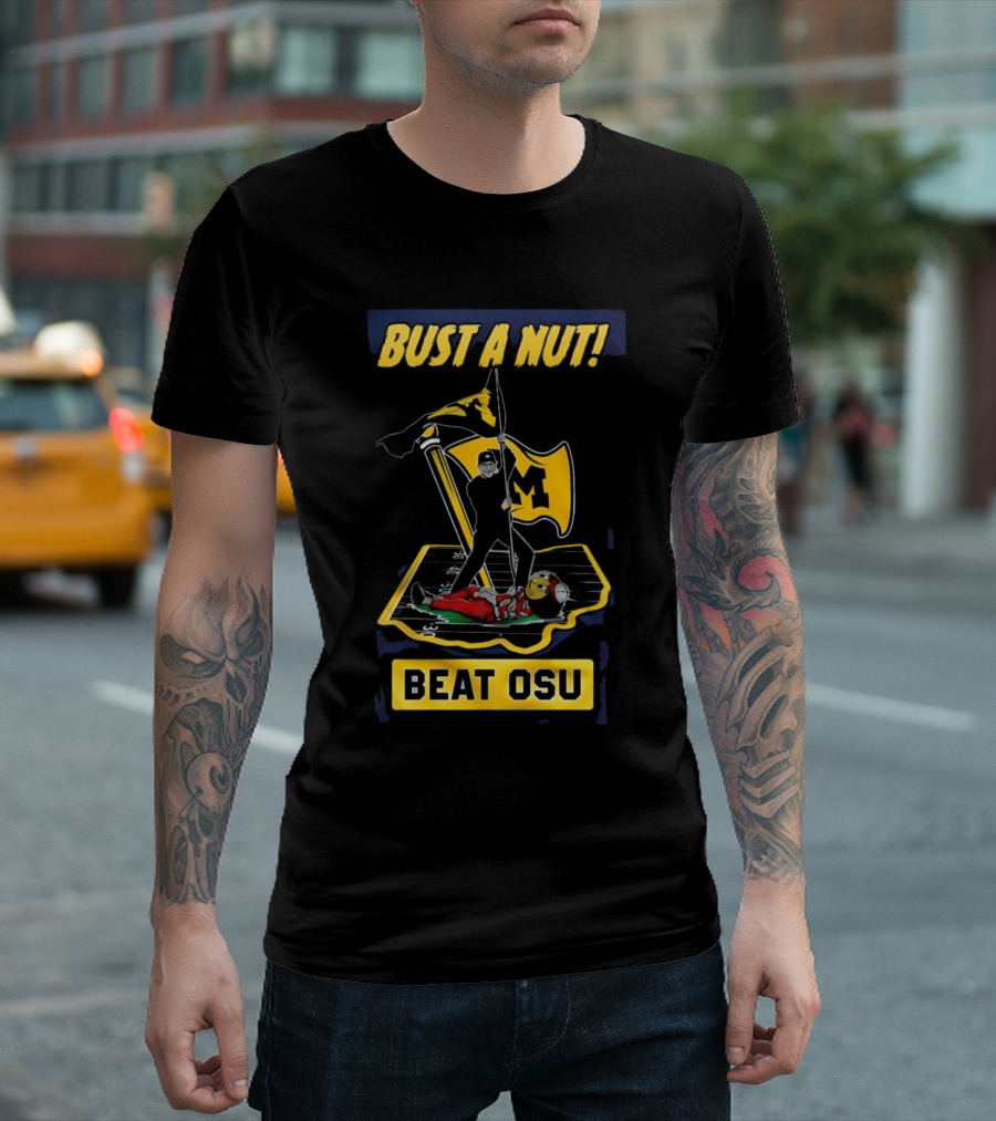 Bust A Nut Beat OSU Michigan Wolverines Flags T-Shirt
