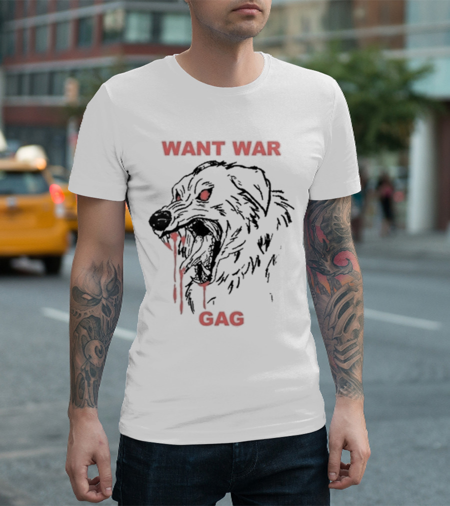 WANT WAR GAG DOG BLOODY FANGS T-Shirt