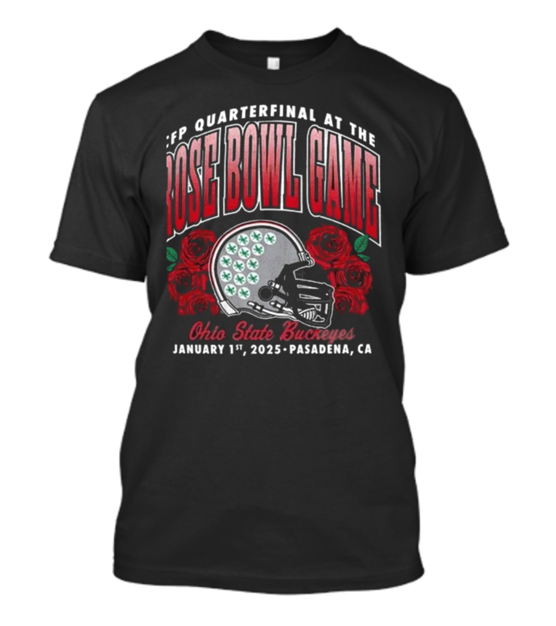 CFP Quarterfinal At The Rose Bowl Game Ohio State Buckeyes January 1st 2025 Pasadena CA T-Shirt