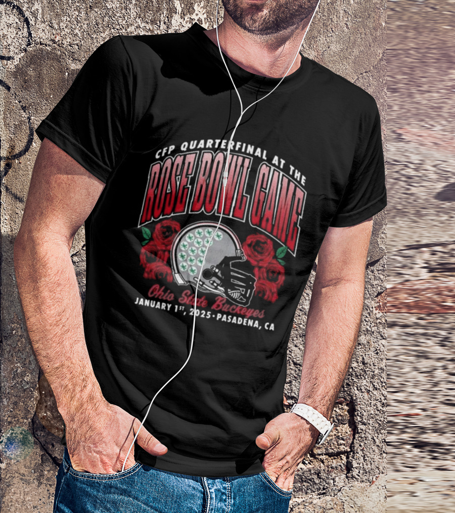 CFP Quarterfinal Rose Bowl Game Ohio State Buckeyes January 1st 2025 Pasadena CA T-Shirt