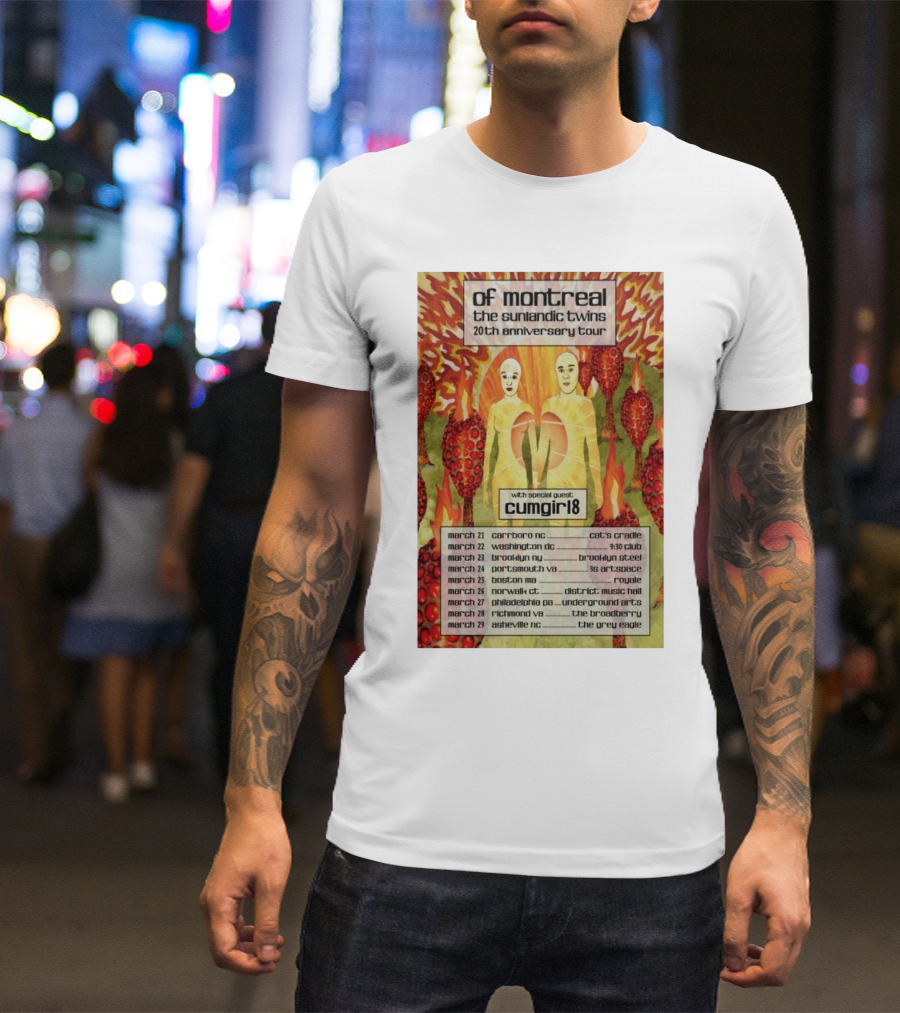 Of Montreal The Sunlandic Twins 20th Anniversary Tour 2025 With Special Guest Cumgirl8 March 21-29 Tour Dates T-Shirt