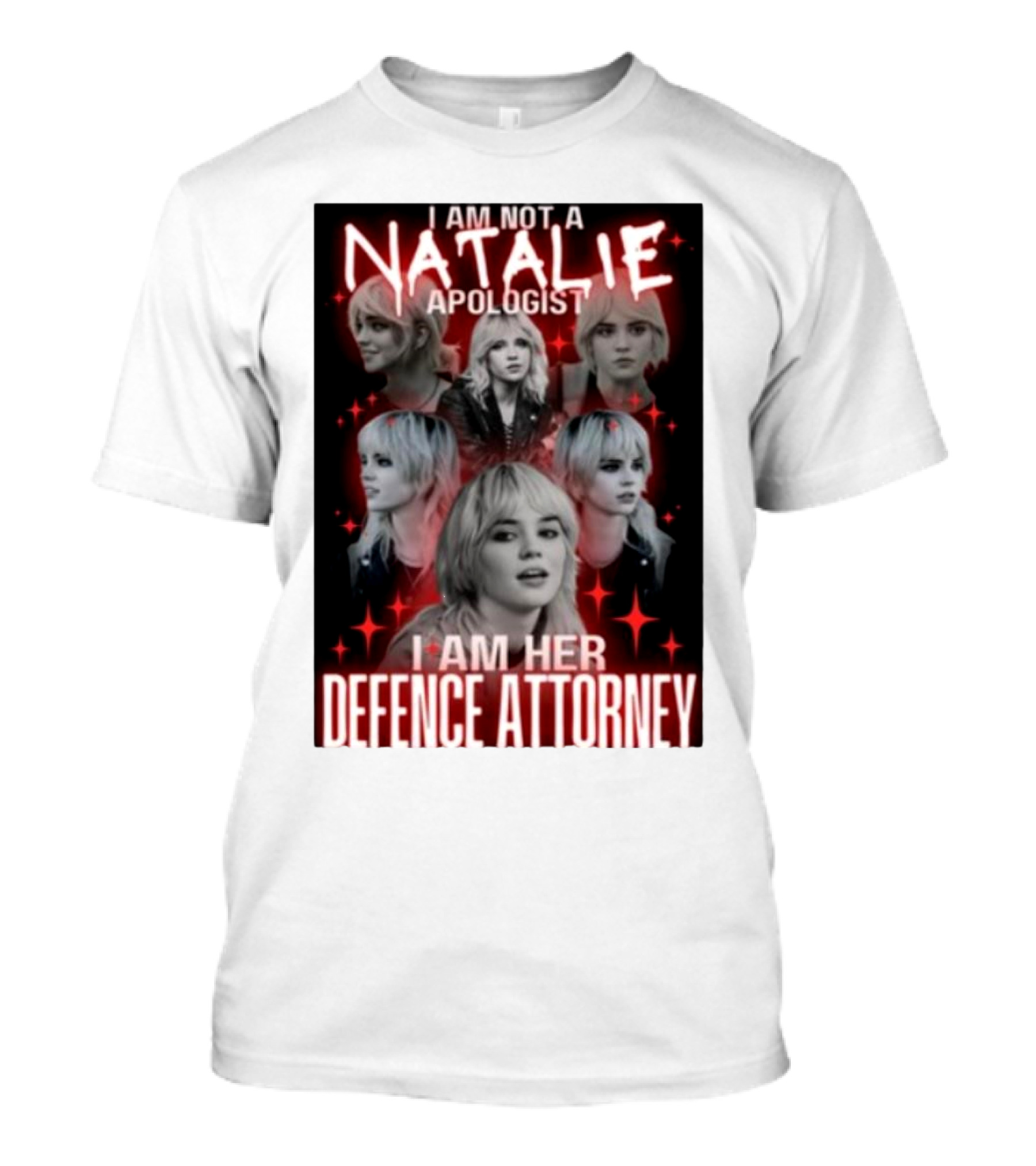 I Am Not A Natalie Apologist I Am Her Defence Attorney T-Shirt