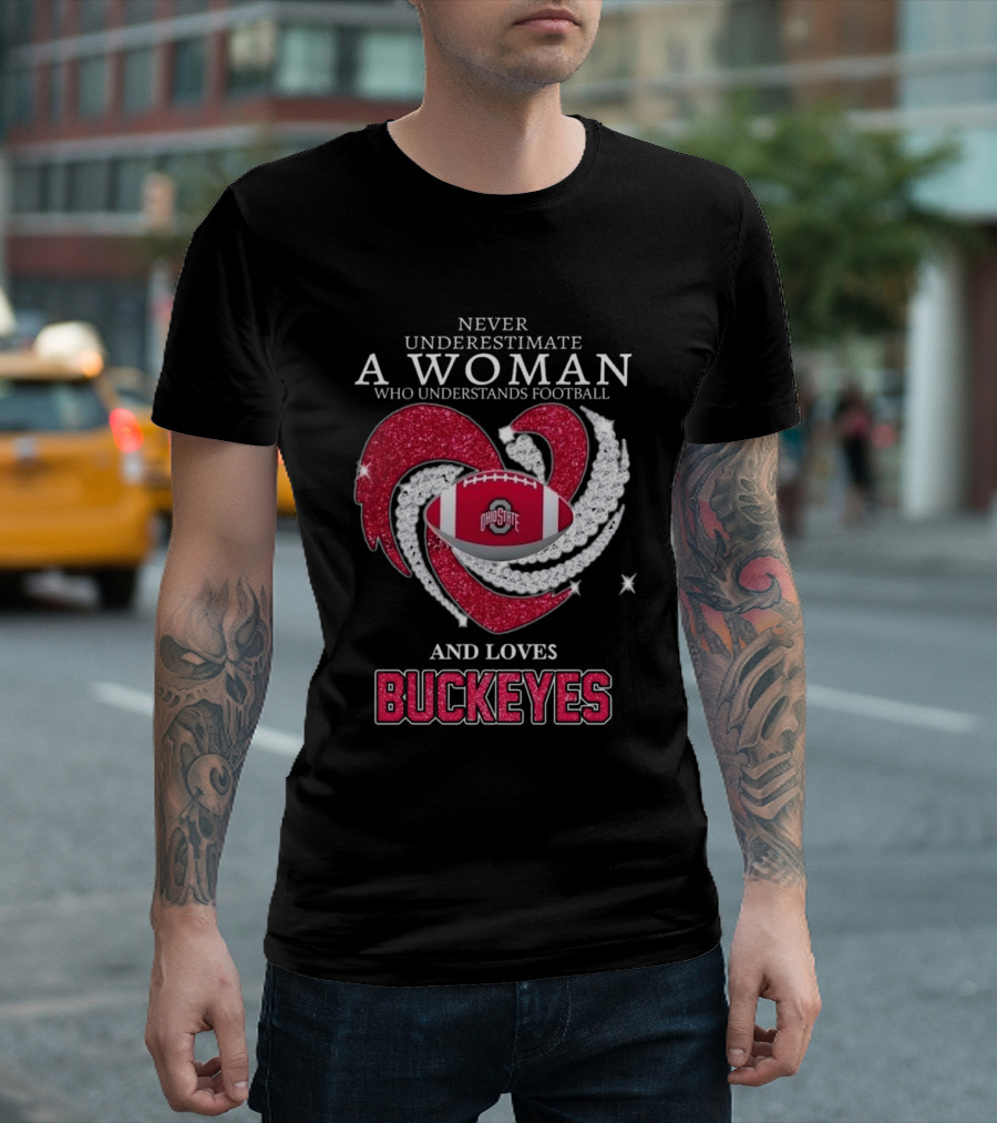 Never Underestimate A Woman Who Understands Football Ohio State Buckeyes Diamond Heart Loves Buckeyes T-Shirt