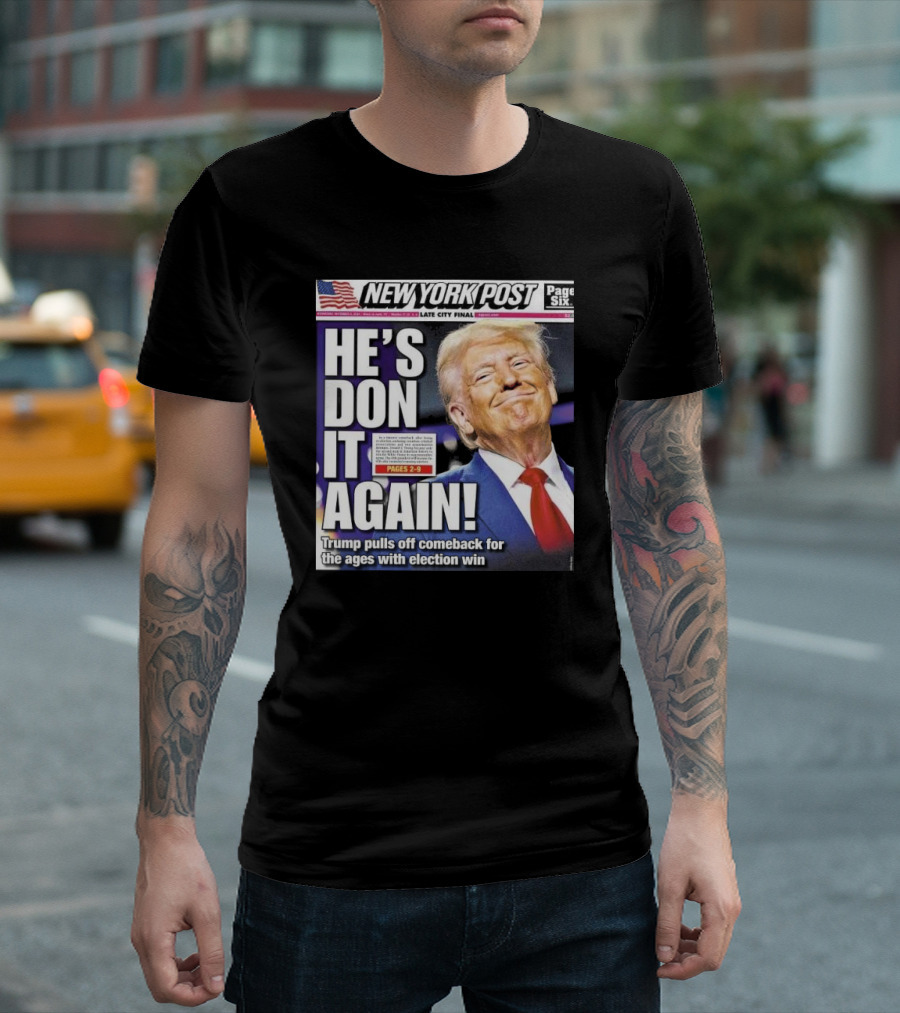 New York Post Cover Donald Trump He's Don It Again Election Win Comeback T-Shirt