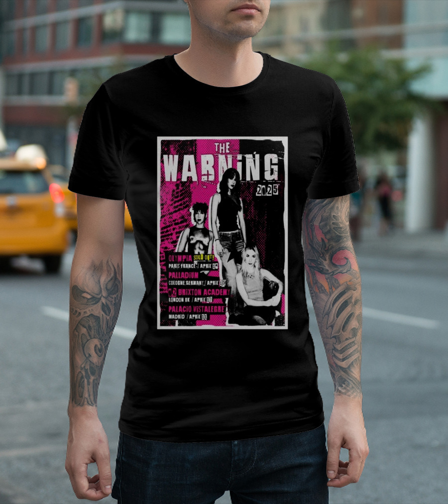 The Warning Tour 2025 Olympia Palladium O2 Brixton Academy Palacio Vistalegre T-Shirt