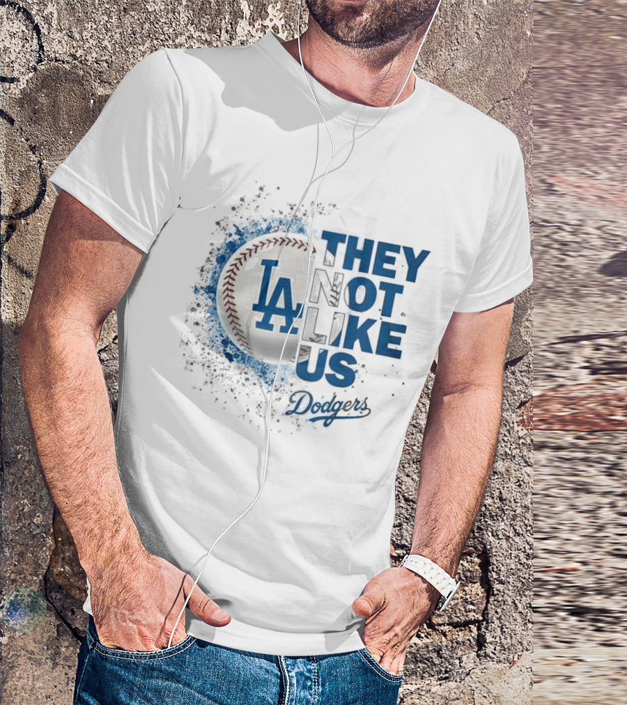 THEY NOT LIKE US LA Dodgers MLB 2024 Baseball T-Shirt