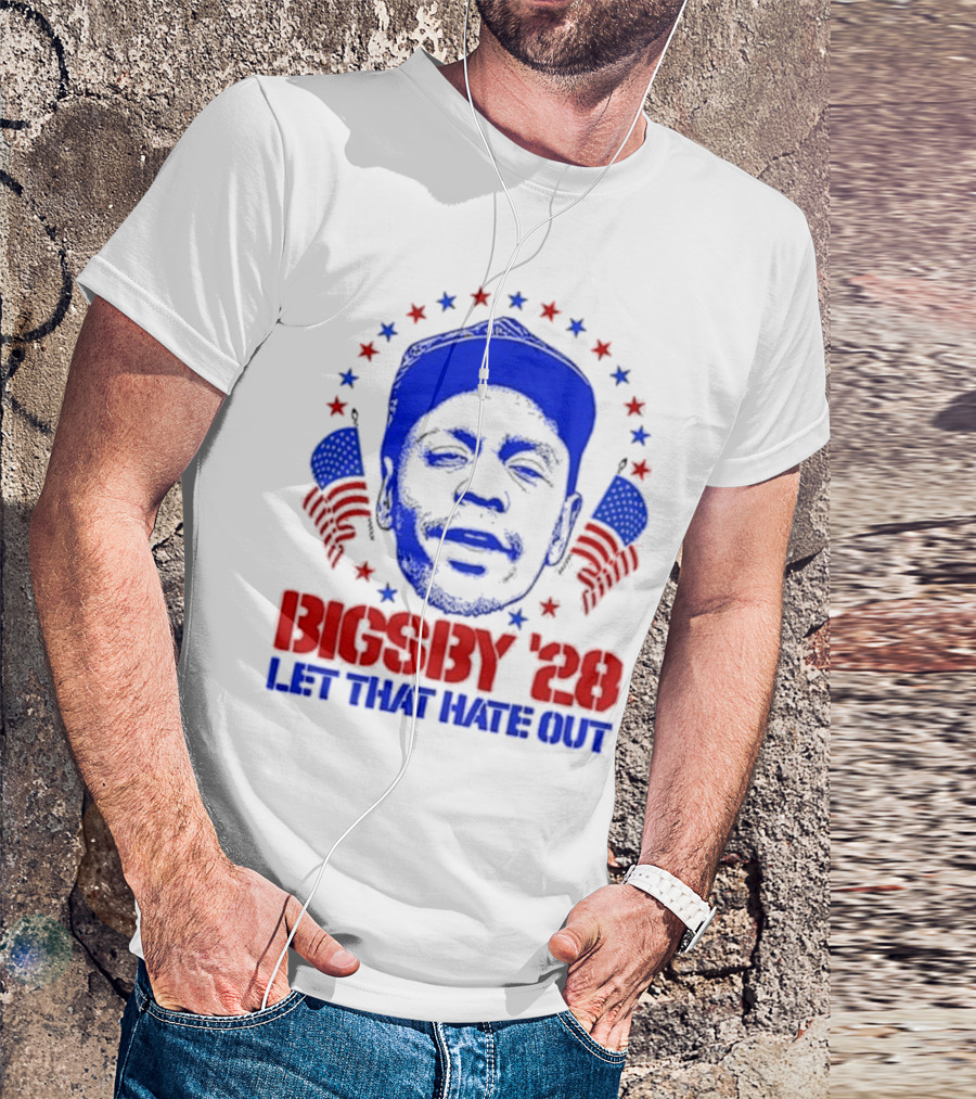 Clayton Bigsby 2028 Let That Hate Out Campaign T-Shirt