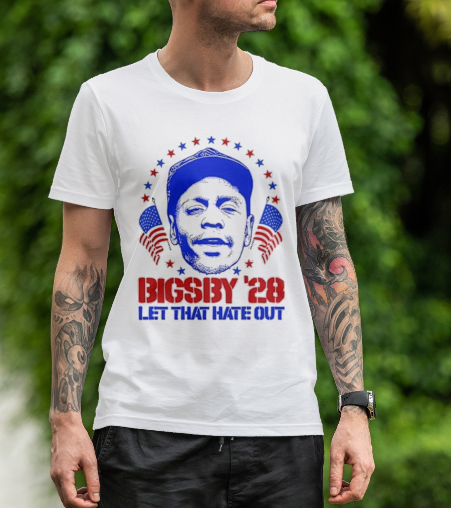 Clayton Bigsby 2028 Let That Hate Out Campaign T-Shirt