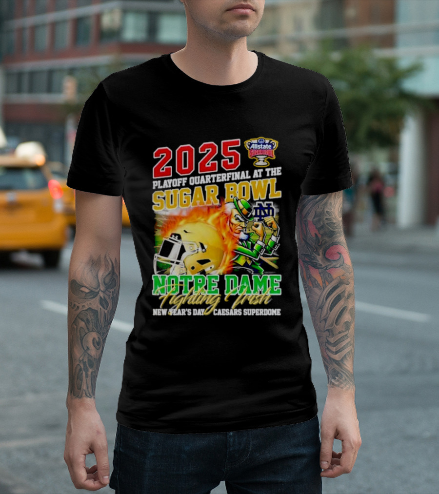 2025 Playoff Quarterfinal at the Sugar Bowl Notre Dame Fighting Irish New Year’s Day Caesars Superdome T-Shirt