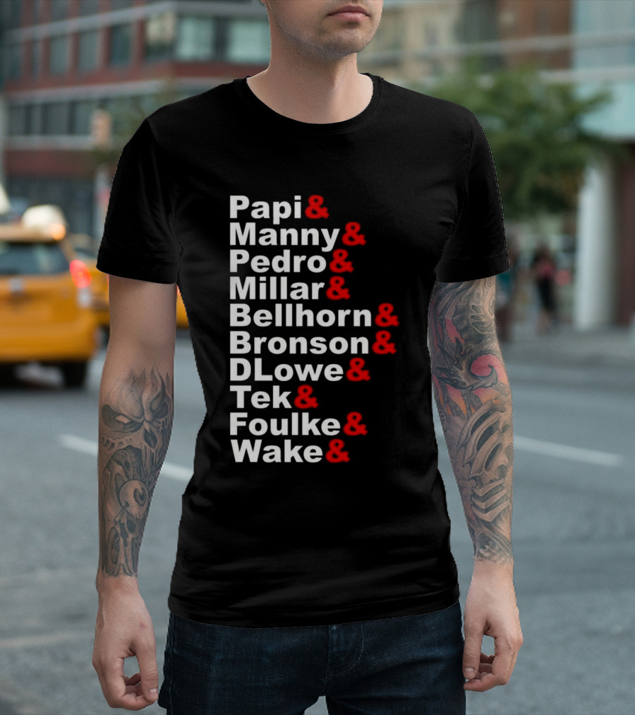 Papi Manny Pedro Millar Bellhorn Bronson DLowe Tek Foulke Wake Boston Red Sox 2004 Players T-Shirt