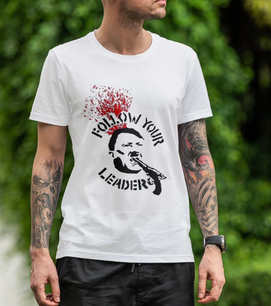 Follow Your Leader Anti-Fascist Commentary Stencil T-Shirt