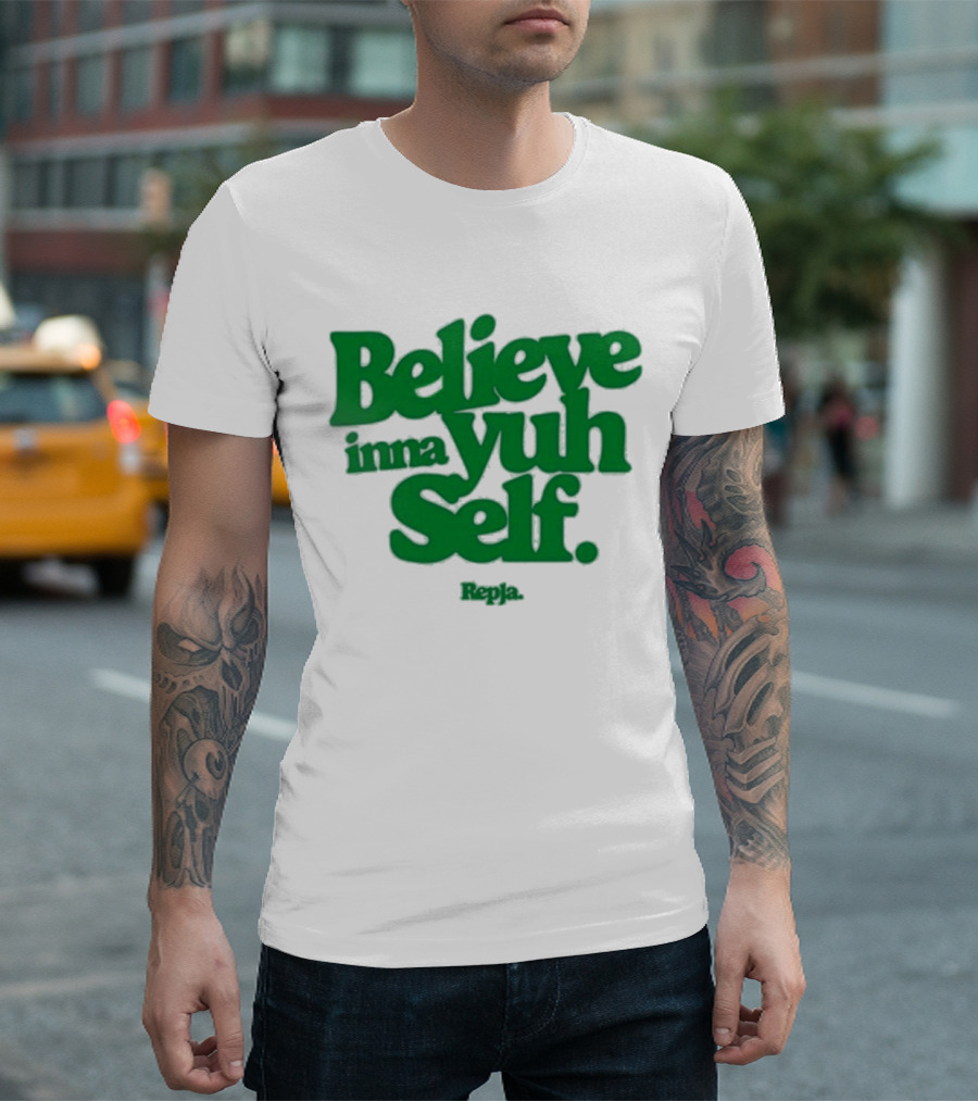 Janice Repja Believe Inna Yuh Self Repja T-Shirt