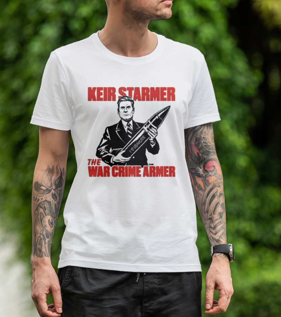 Keir Starmer The War Crime Armer I Love Genocide T-Shirt