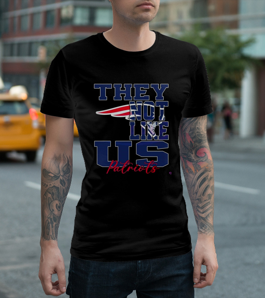 They Not Like Us New England Patriots NFL Football Patriots 2025 T-Shirt