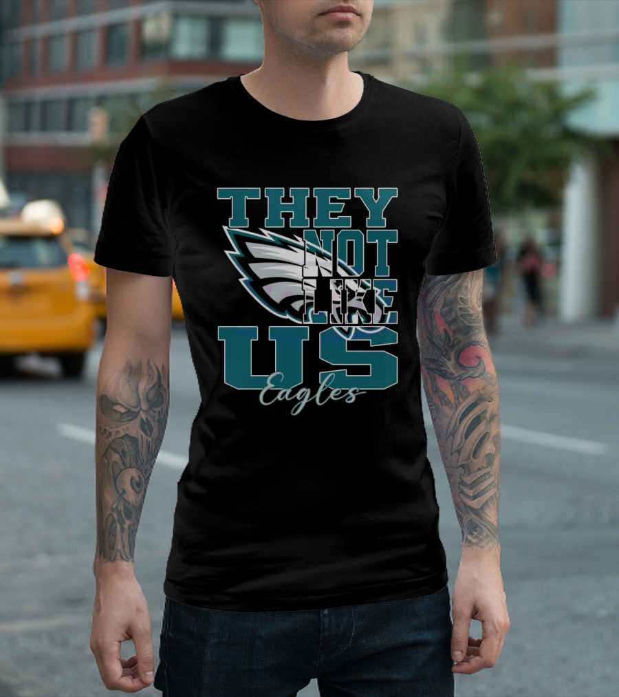 Philadelphia Eagles They Not Like Us NFL Football 2025 T-Shirt