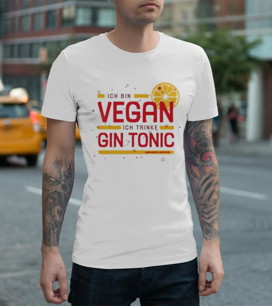 Mario Barth Ich Bin Vegan Ich Trinke Gin Tonic Vegan Gin Tonic T-Shirt