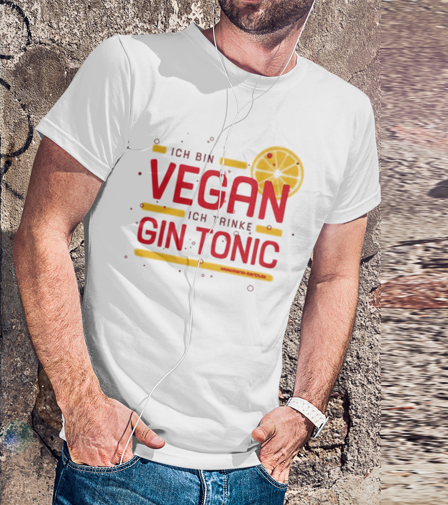 Mario Barth Ich Bin Vegan Ich Trinke Gin Tonic Vegan Gin Tonic T-Shirt