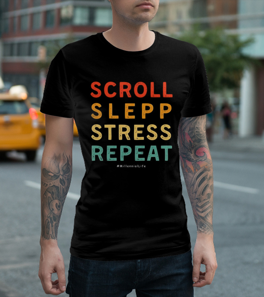 Scroll Slepp Stress Repeat Millennial Life T-Shirt