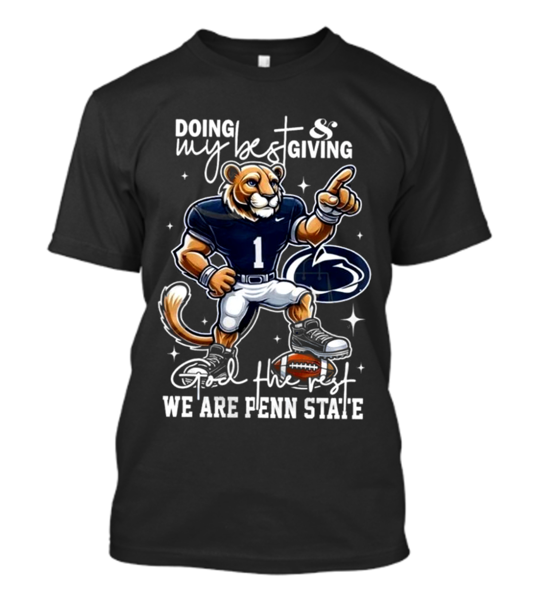 Doing My Best Giving God The Rest We Are Penn State Nittany Lions Football Mascot T-Shirt