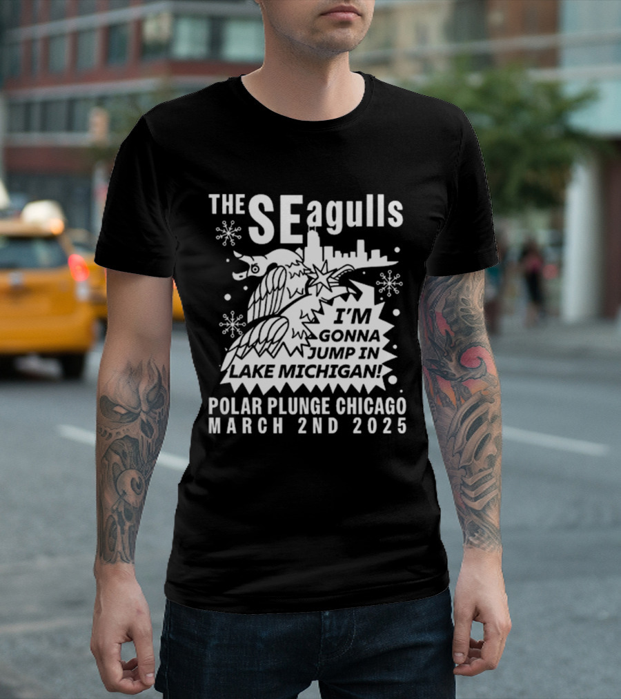 The Seagulls Polar Plunge Chicago March 2Nd 2025 I'm Gonna Jump In Lake Michigan T-Shirt