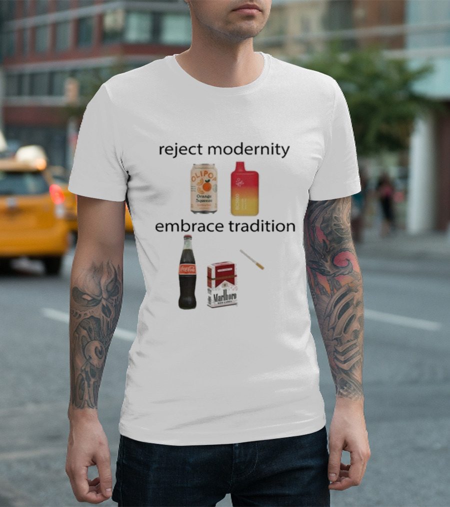 Reject Modernity Embrace Tradition Olipop Orange Squeeze Vape Coca-Cola Marlboro Cigarettes T-Shirt