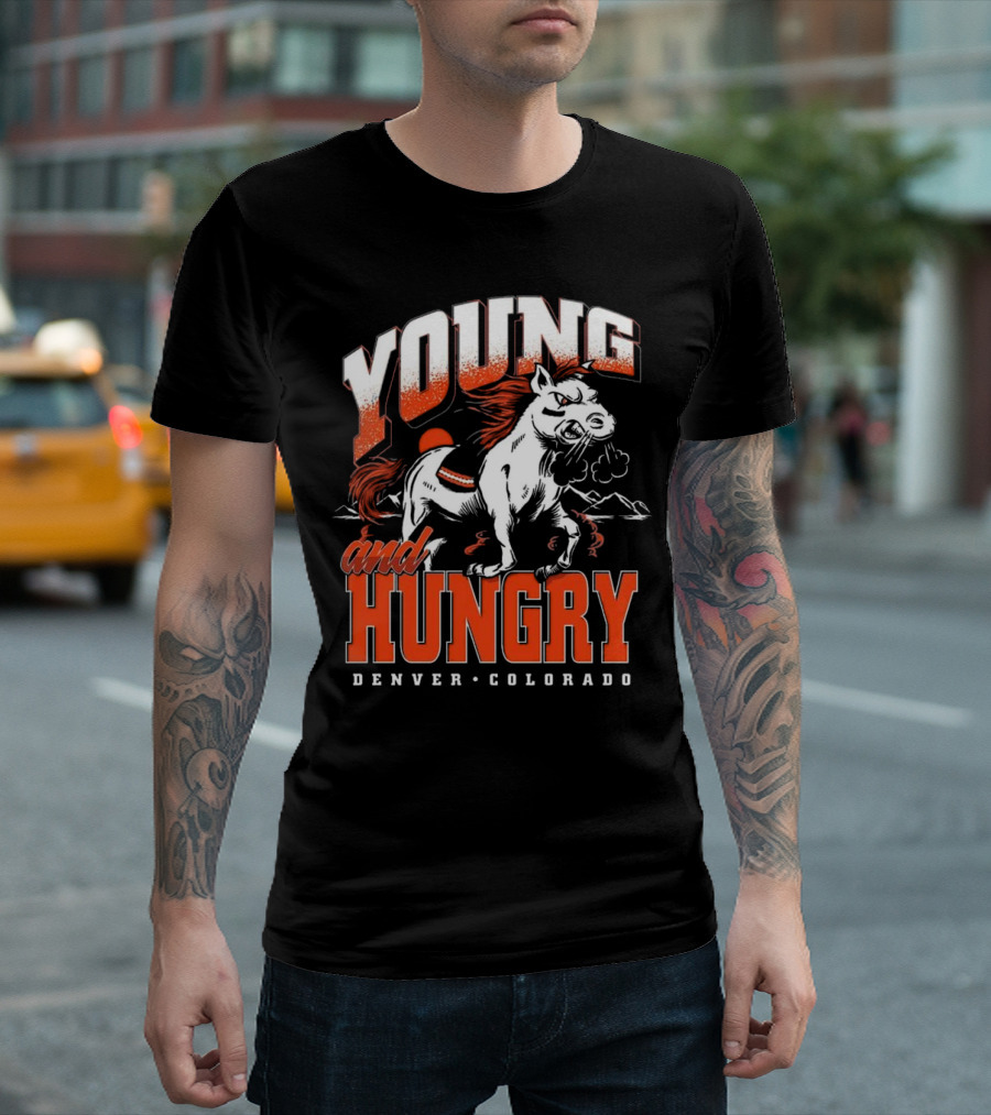 Young And Hungry Denver Colorado Broncos T-Shirt