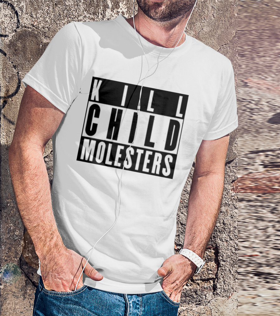 Kill Child Molesters T-Shirt