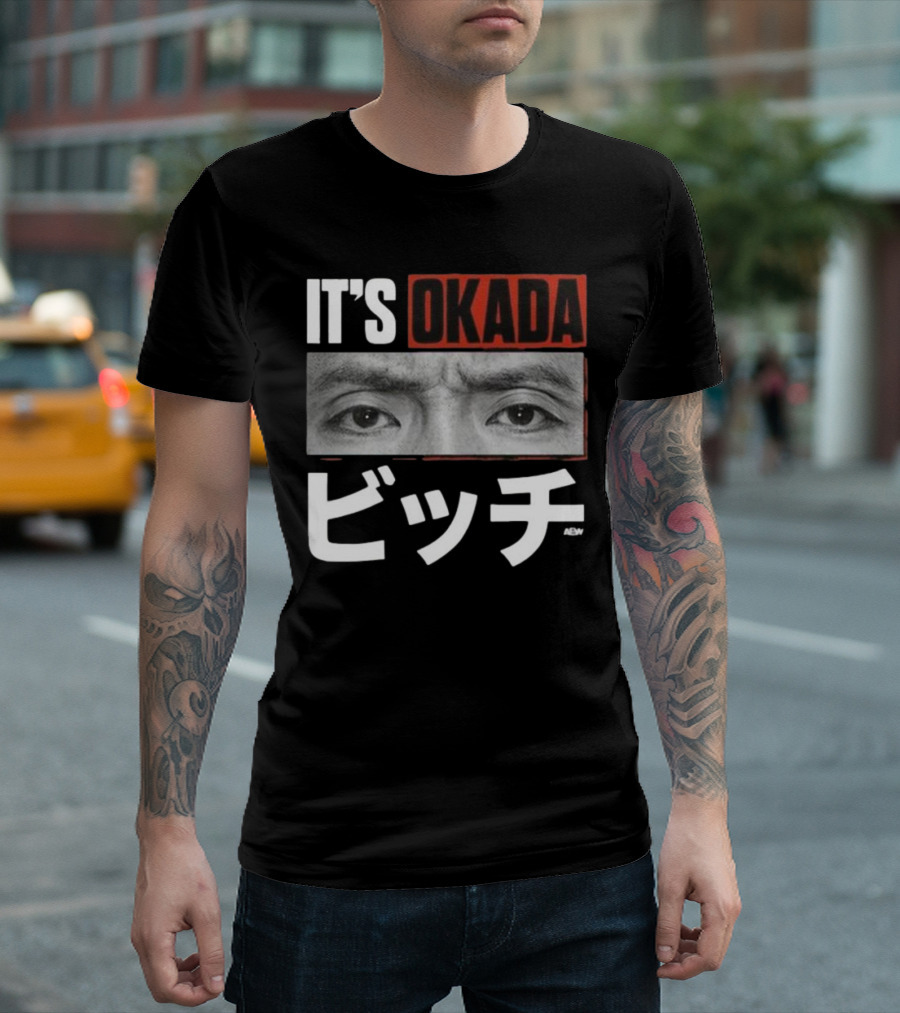 IT'S OKADA ビッチ AEW Kazuchika Okada T-Shirt