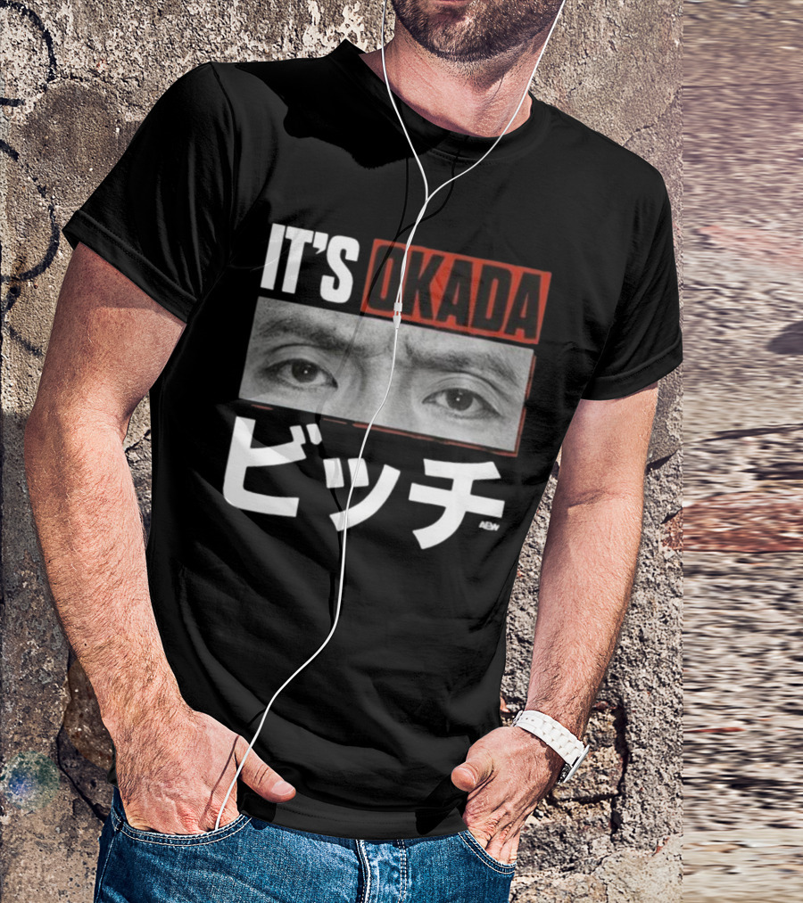 IT'S OKADA ビッチ AEW Kazuchika Okada T-Shirt