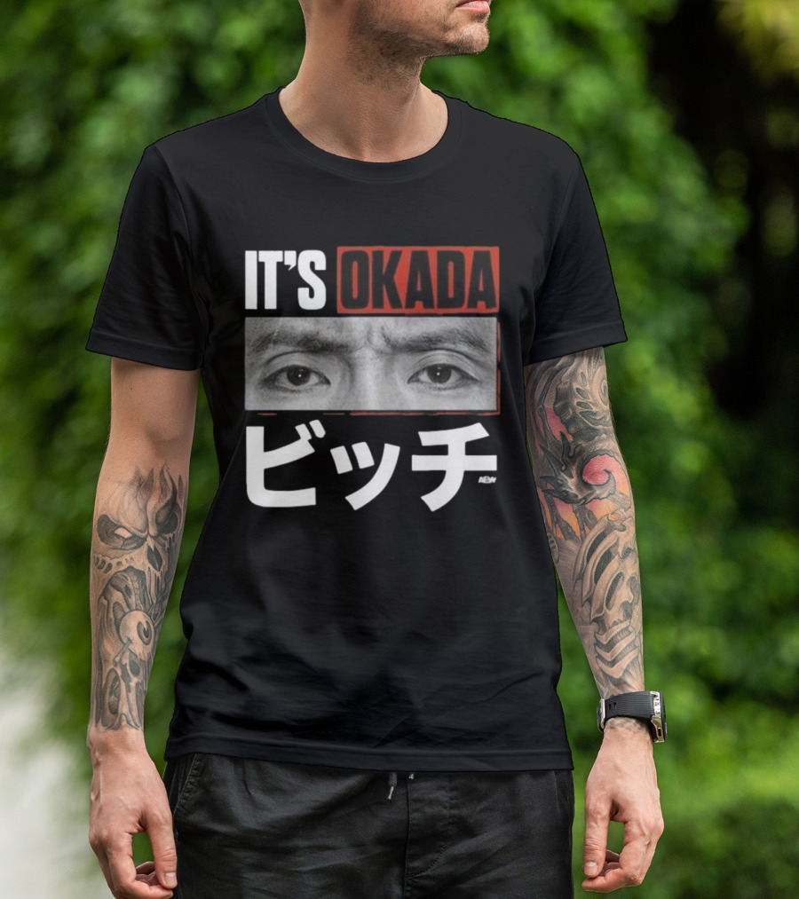 IT'S OKADA ビッチ AEW Kazuchika Okada T-Shirt