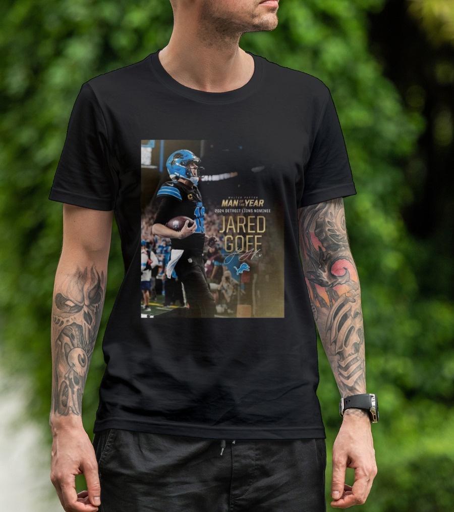Walter Payton Man Of The Year 2024 Detroit Lions Nominee Jared Goff Signature T-Shirt