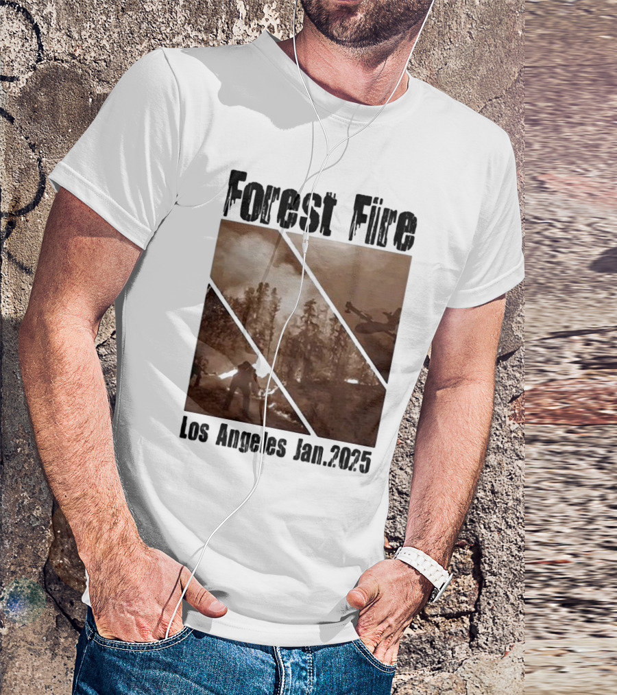 Forest Fire Los Angeles Jan 2025 T-Shirt