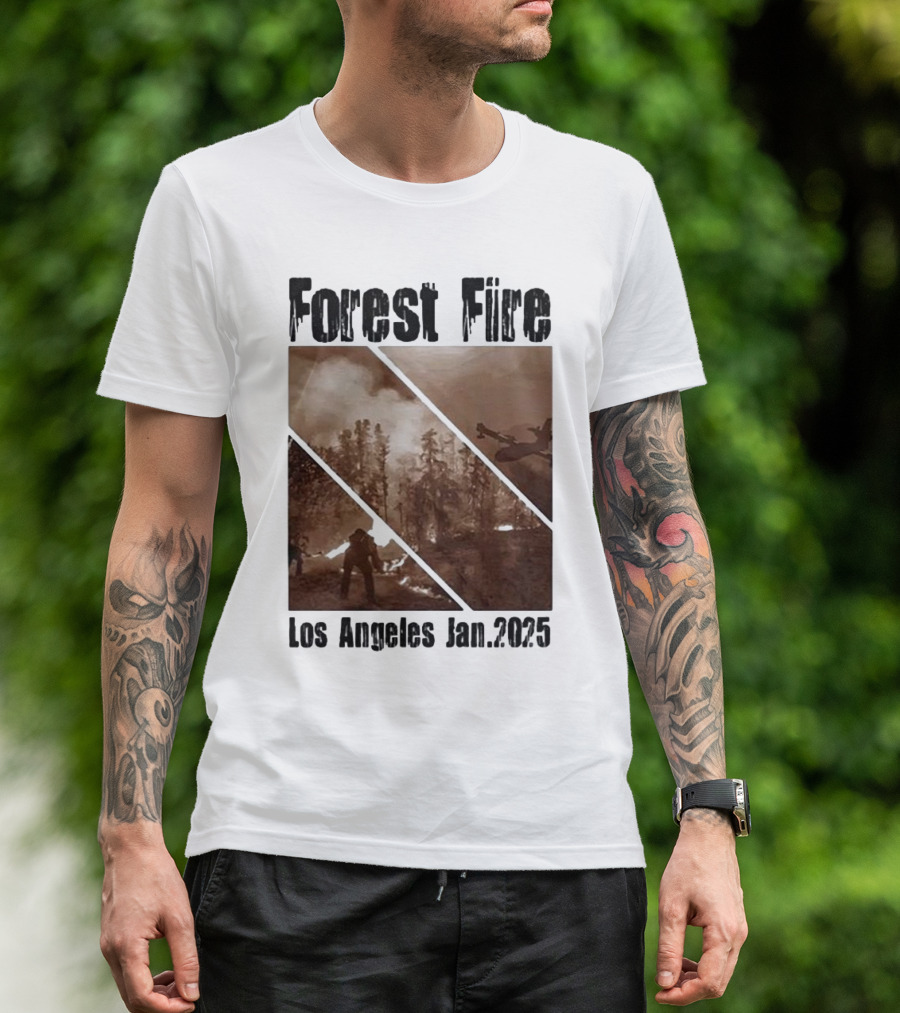 Forest Fire Los Angeles Jan 2025 T-Shirt