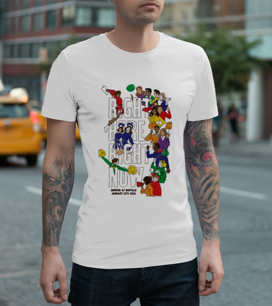 RIGHT HERE RIGHT NOW Denver at Buffalo January 12th 2025 T-Shirt