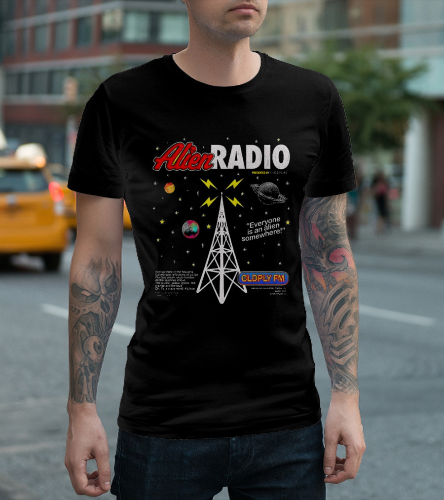 Coldplay Alien Radio Everyone Is An Alien Somewhere Music Of Spheres World Tour 2025 T-Shirt