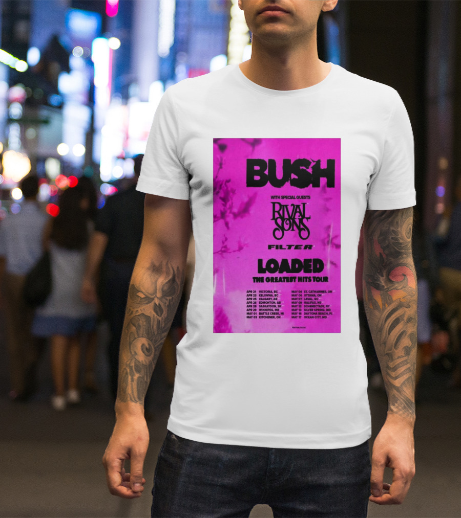 Bush Loaded The Greatest Hits Tour 2025 With Special Guests Rival Sons Filter Tour Dates T-Shirt