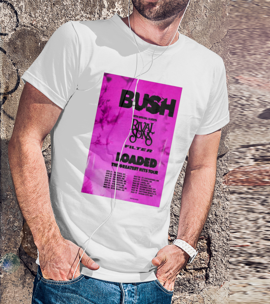 Bush Loaded The Greatest Hits Tour 2025 With Special Guests Rival Sons Filter Tour Dates T-Shirt