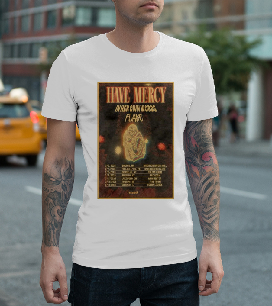 Have Mercy In Her Own Words Flake 2025 Tour Boston Philadelphia Brooklyn Buffalo Lakewood Pontiac Chicago T-Shirt