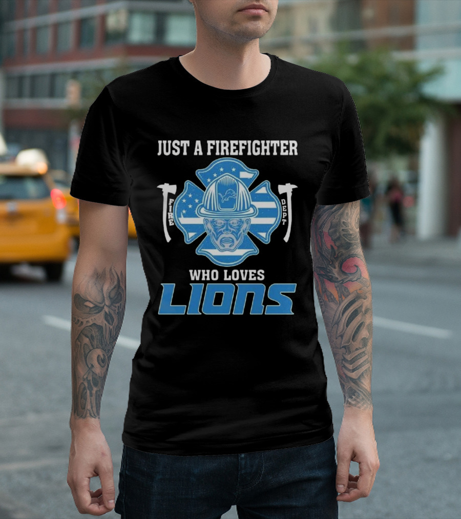Just A Firefighter Who Loves Lions Fire Dept Helmet Lions T-Shirt