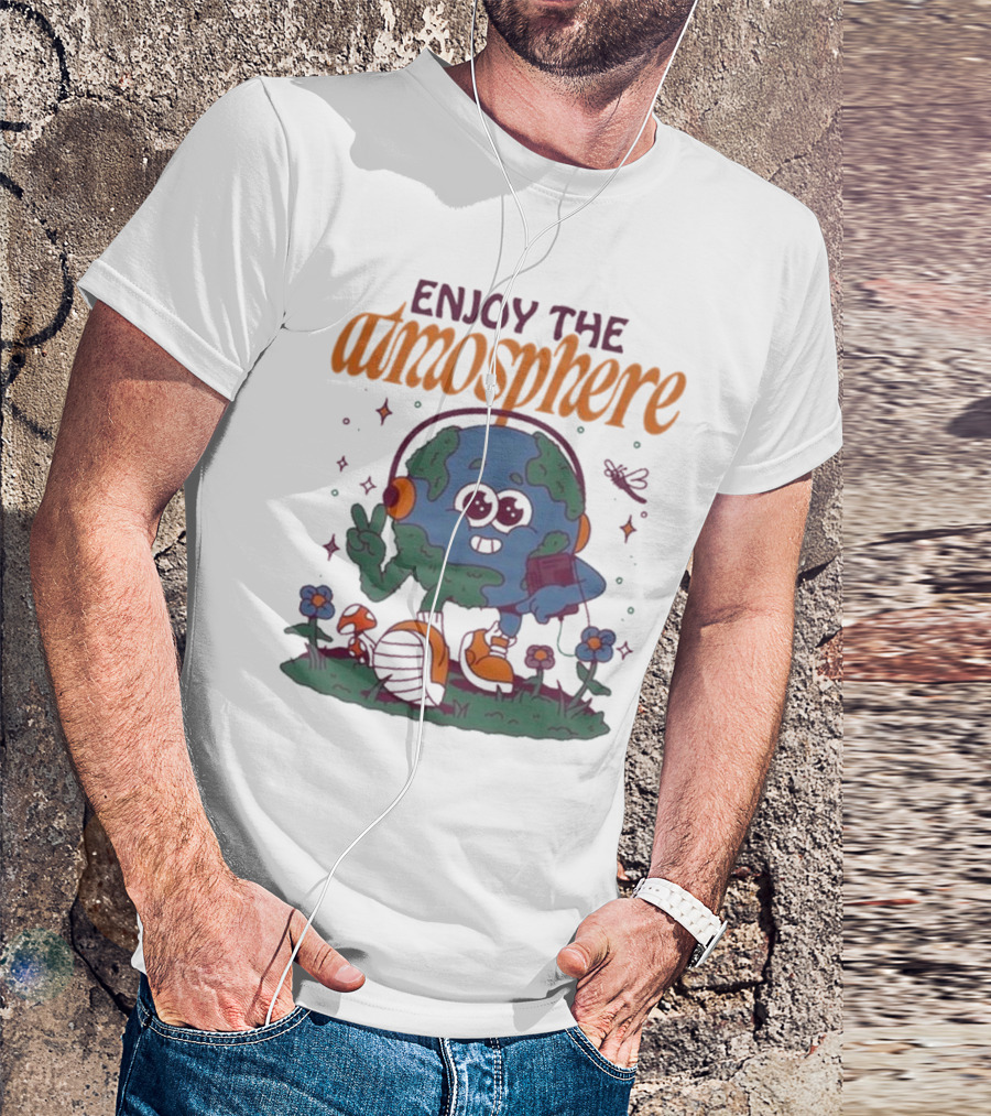 ENJOY THE ATMOSPHERE Planet Earth Listening To Music T-Shirt