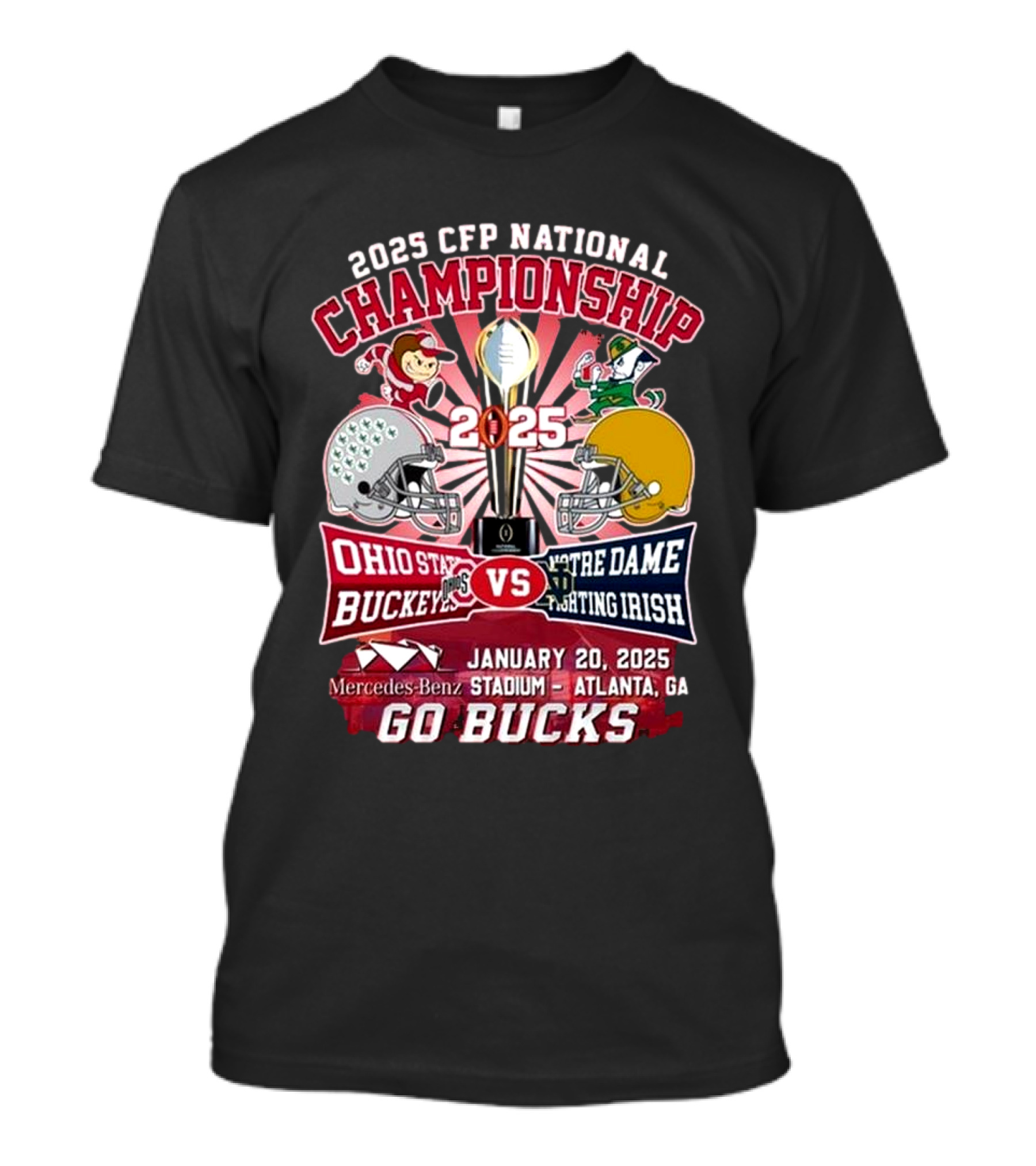 2025 CFP National Championship Ohio State Buckeyes Vs Notre Dame Fighting Irish January 20 Mercedes-Benz Stadium Atlanta GA Go Bucks T-Shirt