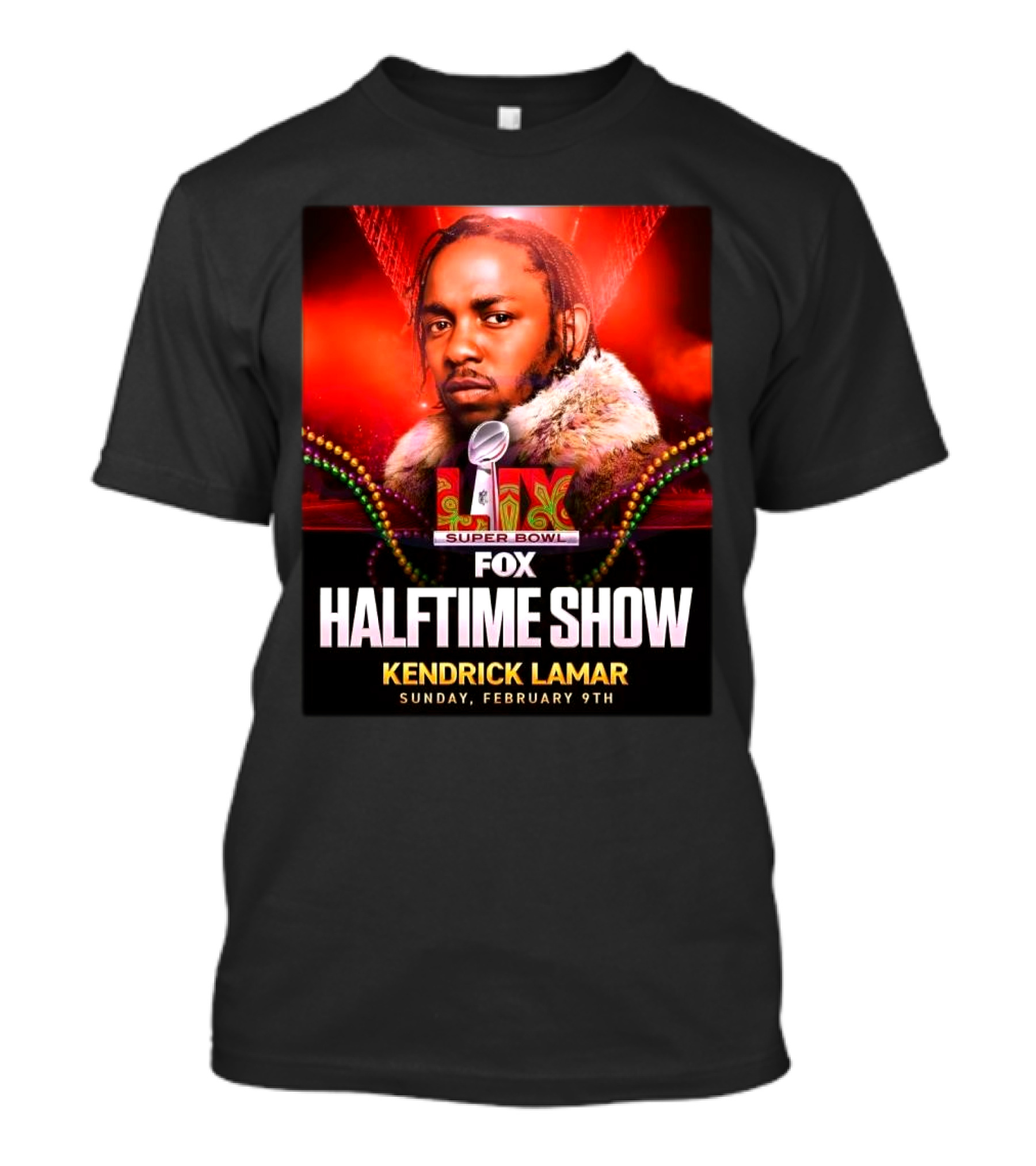 LIX Super Bowl Halftime Show Kendrick Lamar Fox February 9th 2025 T-Shirt