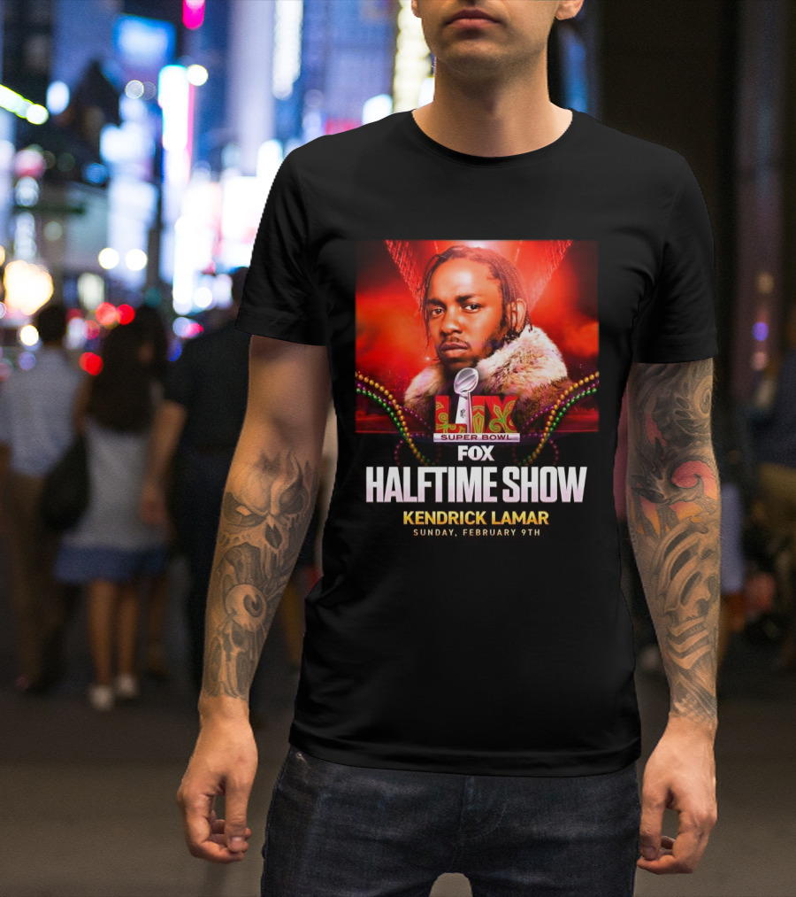 LIX Super Bowl Halftime Show Kendrick Lamar Fox February 9th 2025 T-Shirt