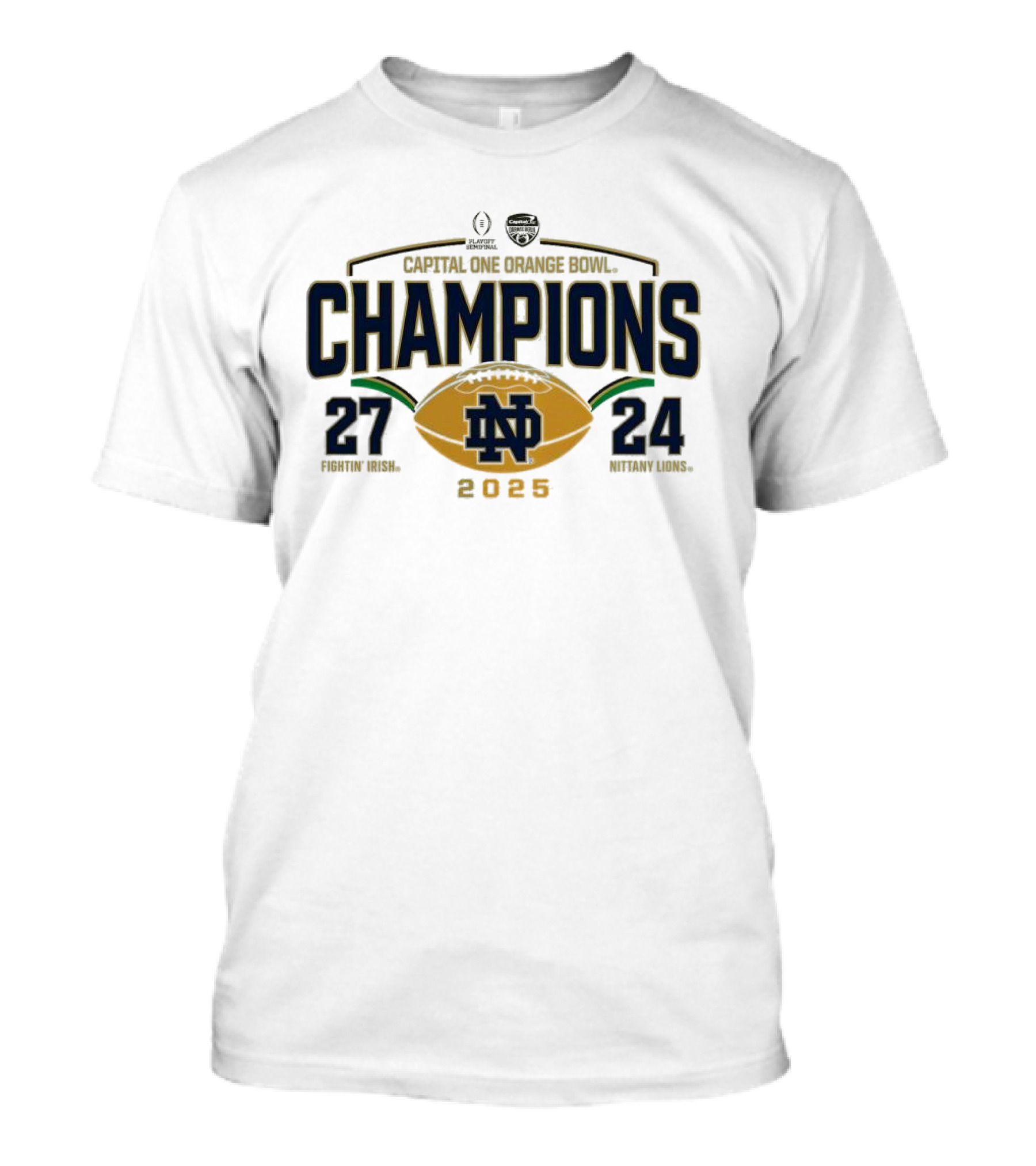 Notre Dame Fighting Irish 2025 Orange Bowl Champions College Football Playoff Victory Over Nittany Lions 27-24 T-Shirt