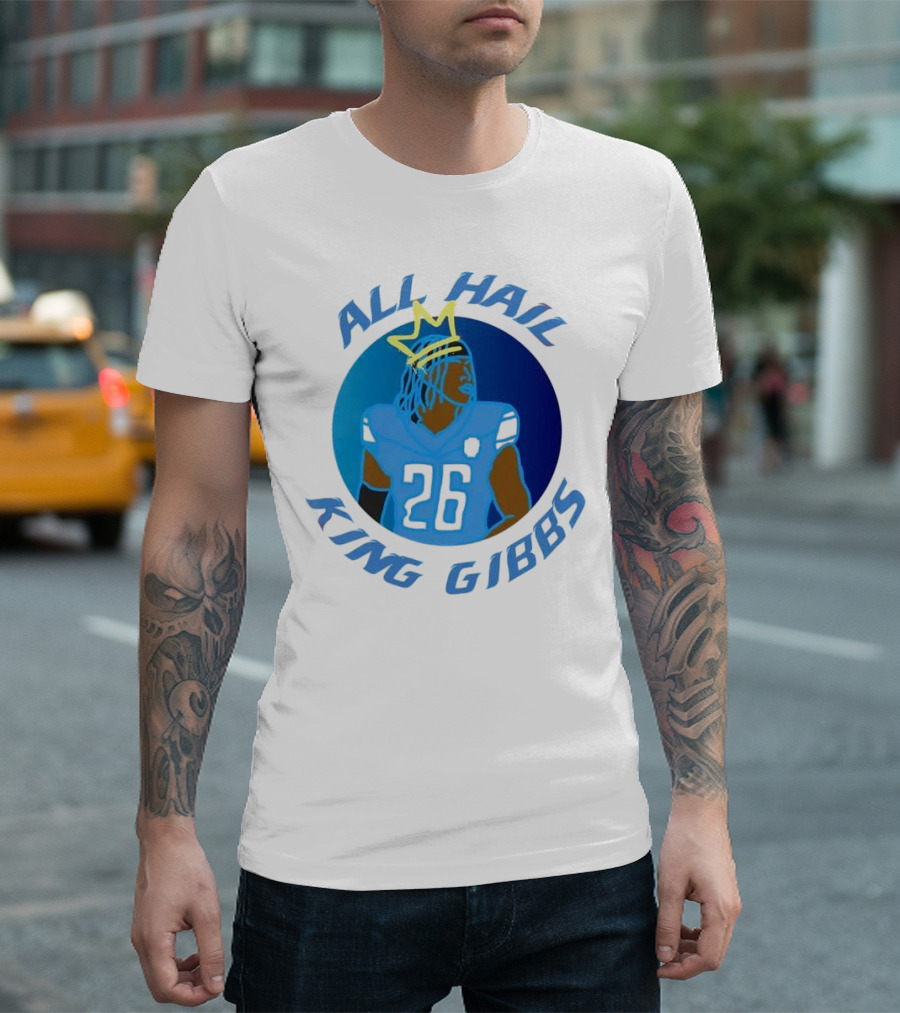 All Hail King Gibbs Detroit Lions Football Player Number 26 T-Shirt
