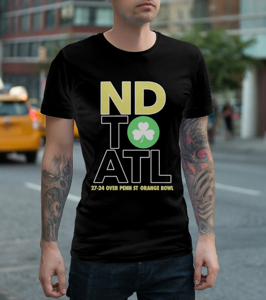ND to ATL 27-24 Over Penn St Orange Bowl T-Shirt