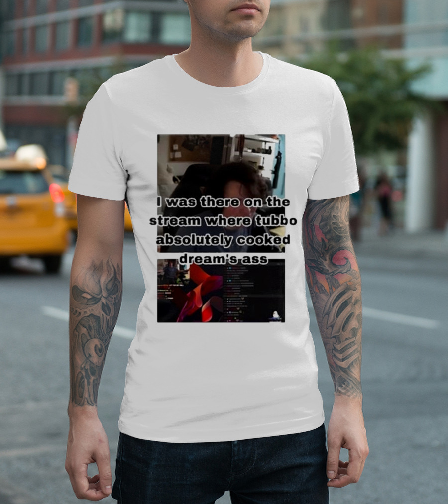 I Was There On The Stream Where Tubbo Absolutely Cooked Dream’s Ass T-Shirt
