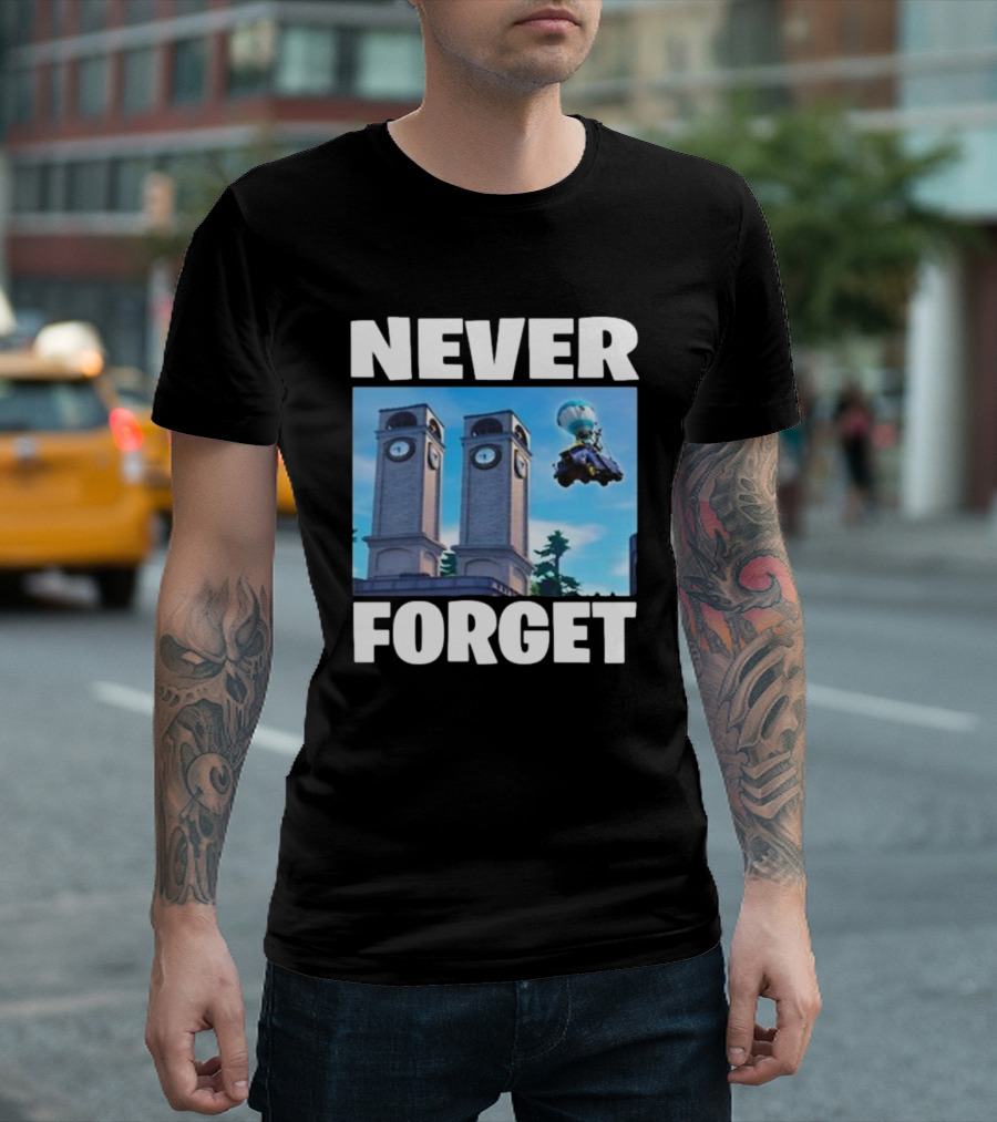 NEVER FORGET TWIN TILTED TOWERS FORTNITE CLOCK TOWER IMAGE QUADCRASHER T-Shirt