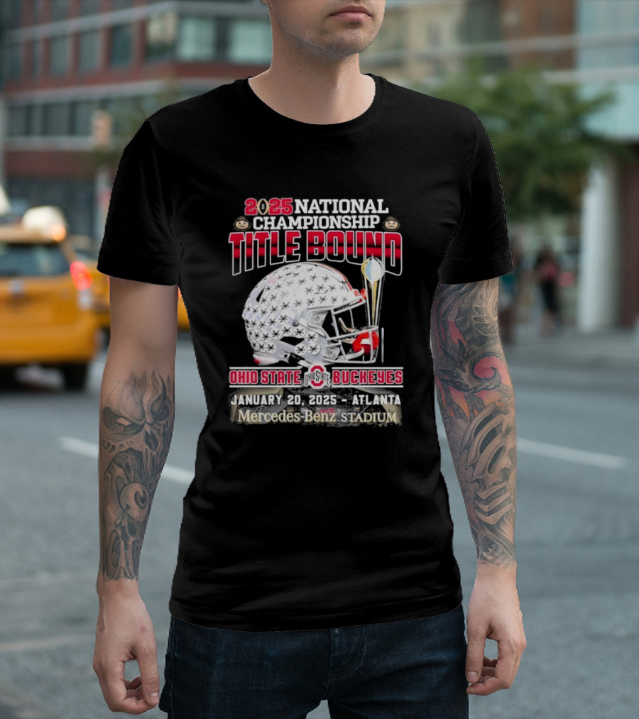 2025 National Championship Title Bound Ohio State Buckeyes January 20 Atlanta Mercedes-Benz Stadium T-Shirt